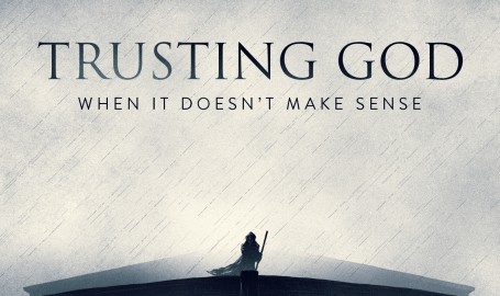 Trusting God: When it Doesn’t Make Sense- Noah